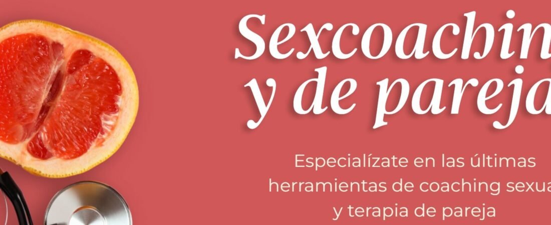 Sexología y Sex Coaching de Parejas